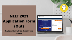 Read more about the article NEET 2021 Application Form