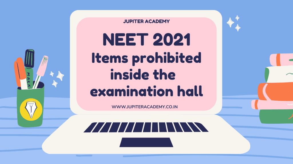NEET 2021 Items prohibited inside the examination hall