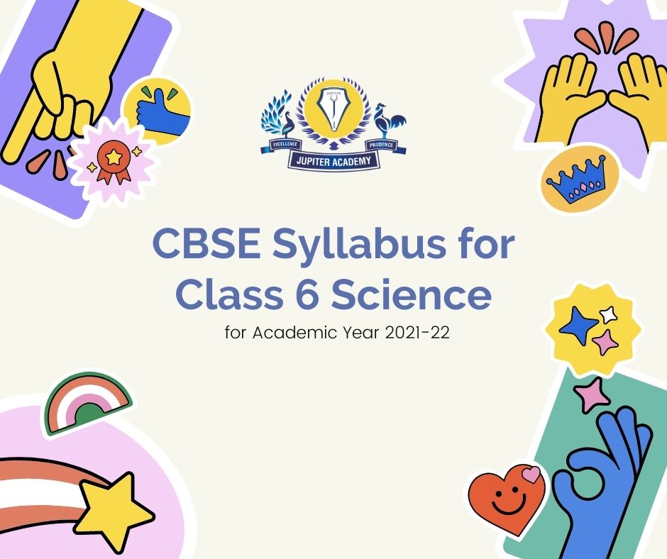 CBSE Syllabus for Class 6 Science for Academic Year 2021-22