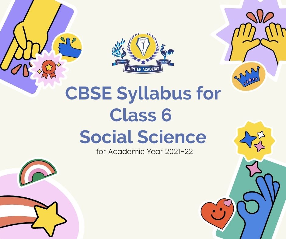CBSE Syllabus for Class 6 Social Science for Academic Year 2021-2022