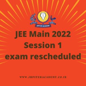 JEE Main 2022 Session 1 exam rescheduled