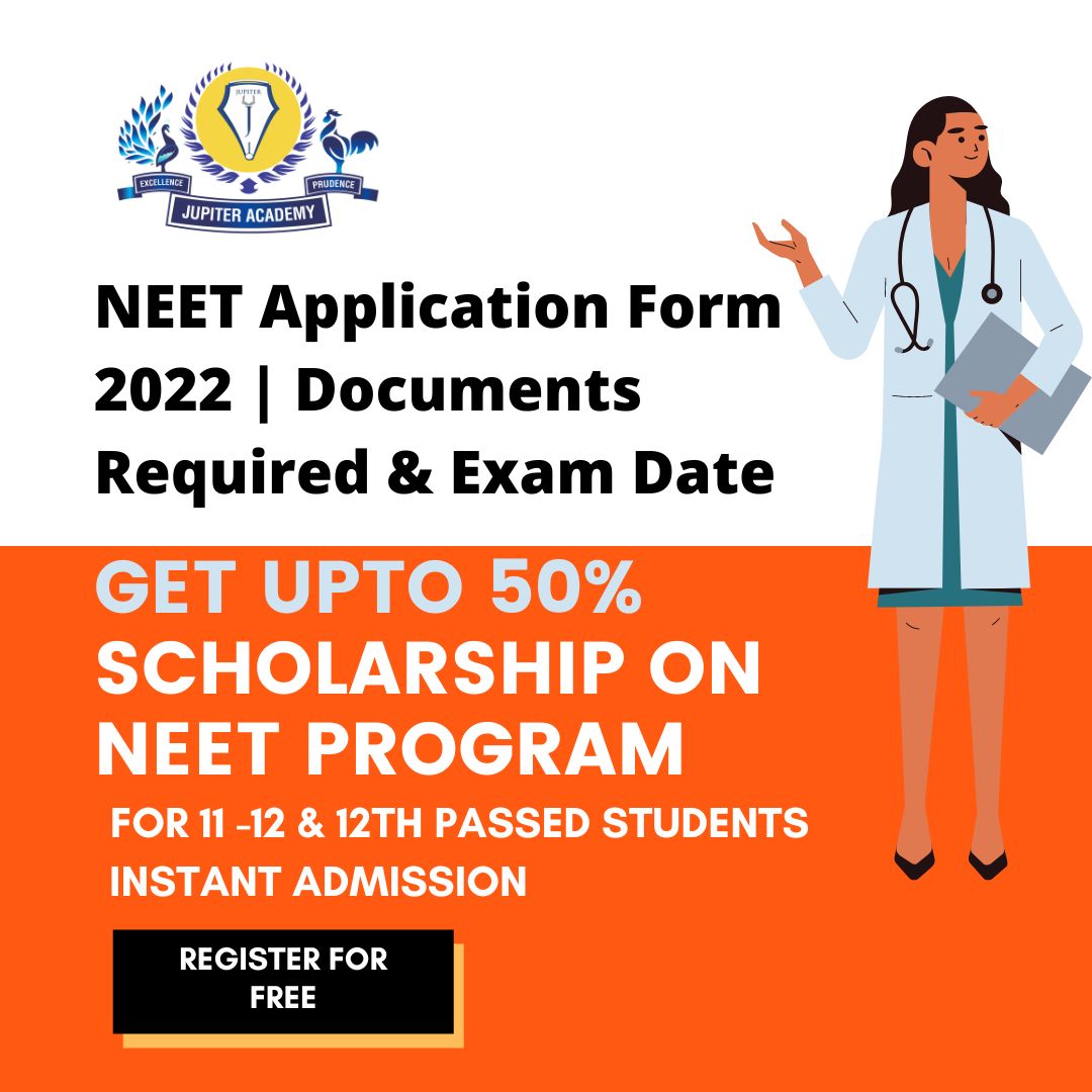 NEET Application Form 2022 Documents Required & Exam Date