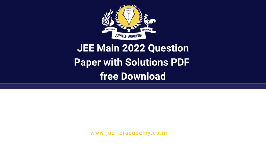 JEE MAIN 2022 Session 1 Question Paper
