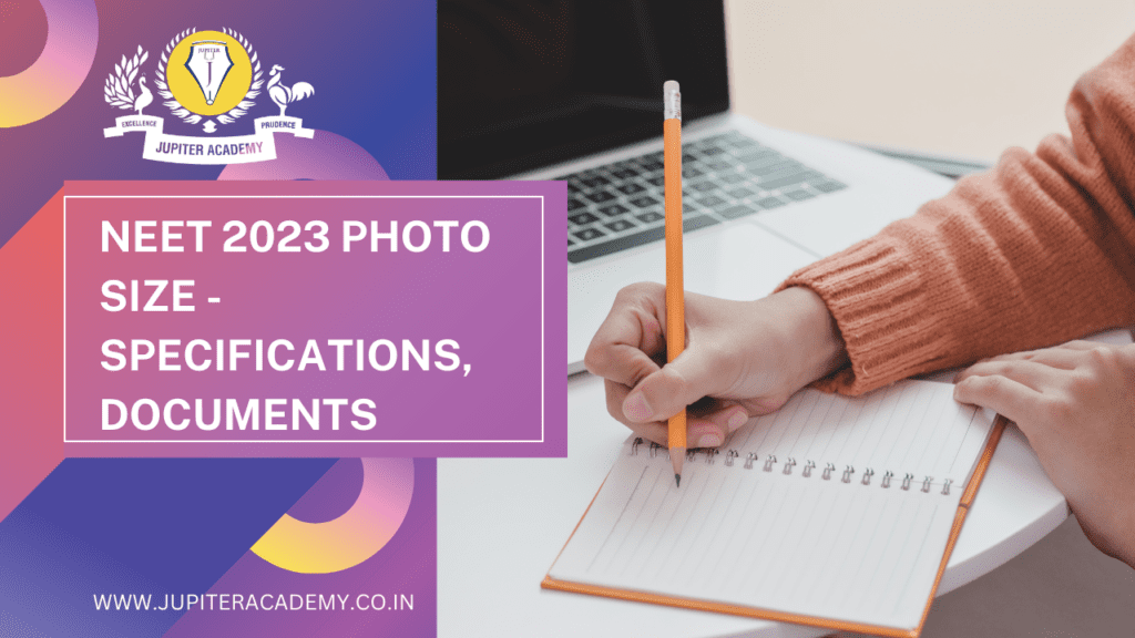 NEET 2023 PHOTO SIZE - SPECIFICATIONS, DOCUMENTS