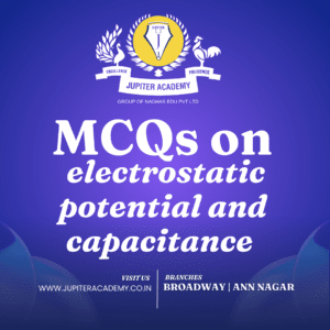 MCQs on electrostatic potential & capacitance