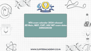 Read more about the article NTA 2024 EXAM CALENDAR – JEE Main, NEET, CUET, UGC NET Exam dates Announced