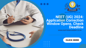 NEET (UG) 2024: Application Correction Window Opens, Check Deadline