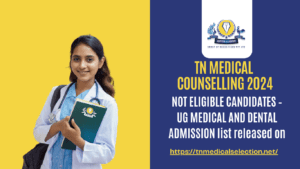 TN MEDICAL COUNSELLING NOT ELIGIBLE UG MEDICAL AND DENTAL ADMISSION