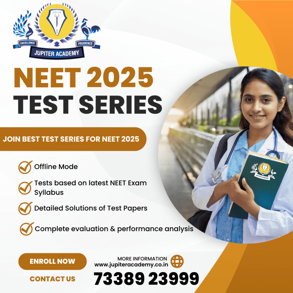 Master NEET 2025 with Jupiter Academy Power-packed Test Series