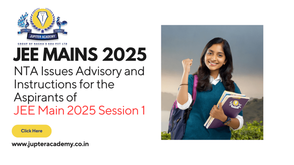 NTA Issues Advisory and Instructions for the Aspirants of JEE Main 2025 Session 1