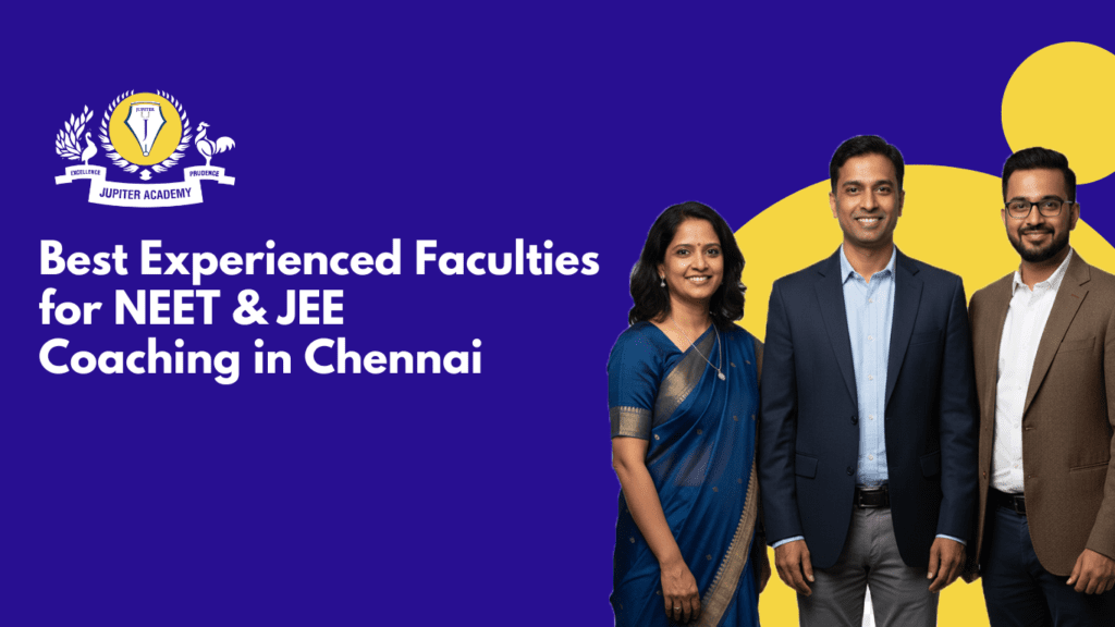 Best Experienced Faculties for NEET & JEE Coaching in Chennai